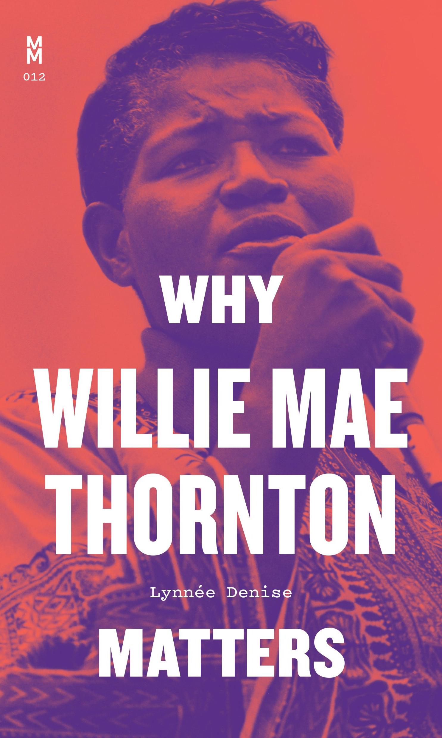 BOOK JACKET FOR WHY WILLIE MAY THORNTON MATTERS